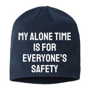 My Alone Time Is For EveryoneS Safety Sustainable Beanie