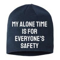 My Alone Time Is For EveryoneS Safety Sustainable Beanie