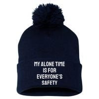 My Alone Time Is For EveryoneS Safety Pom Pom 12in Knit Beanie