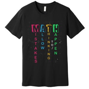 Mistakes Allow Thinking To Happen School Math Teacher Premium T-Shirt