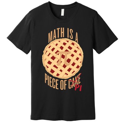 Math Is A Piece Of Cake Pi Day Premium T-Shirt