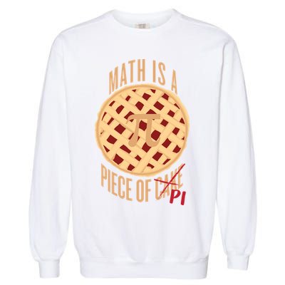 Math Is A Piece Of Cake Pi Day Garment-Dyed Sweatshirt