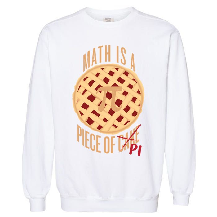 Math Is A Piece Of Cake Pi Day Garment-Dyed Sweatshirt