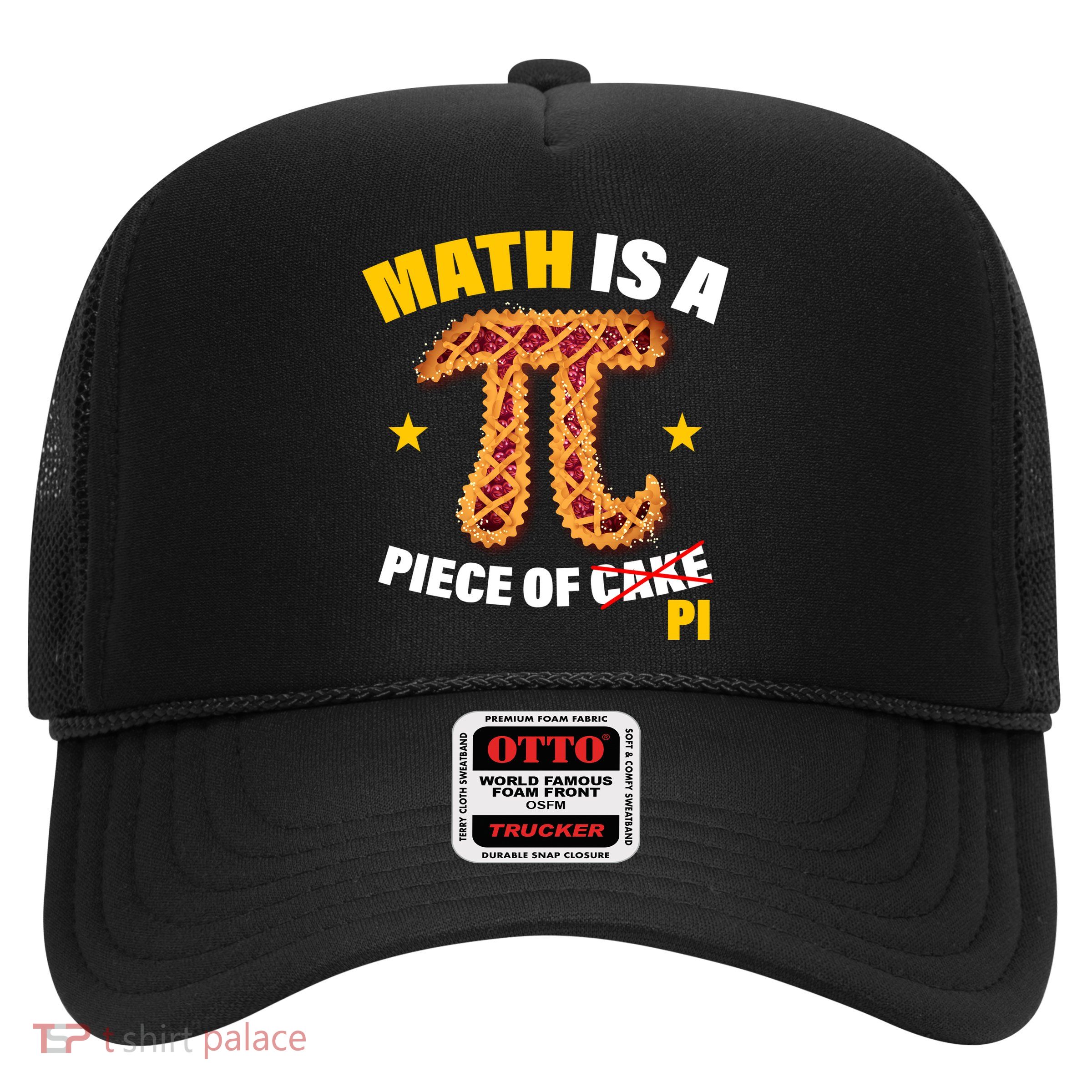 Math is a piece of pi Humor Trucker Hat