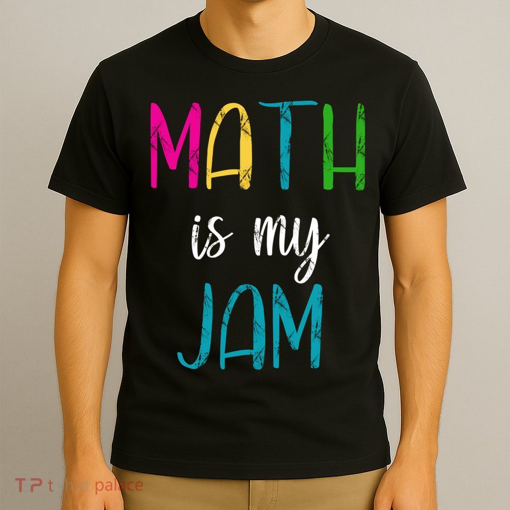 Math Is My Jam T-Shirt