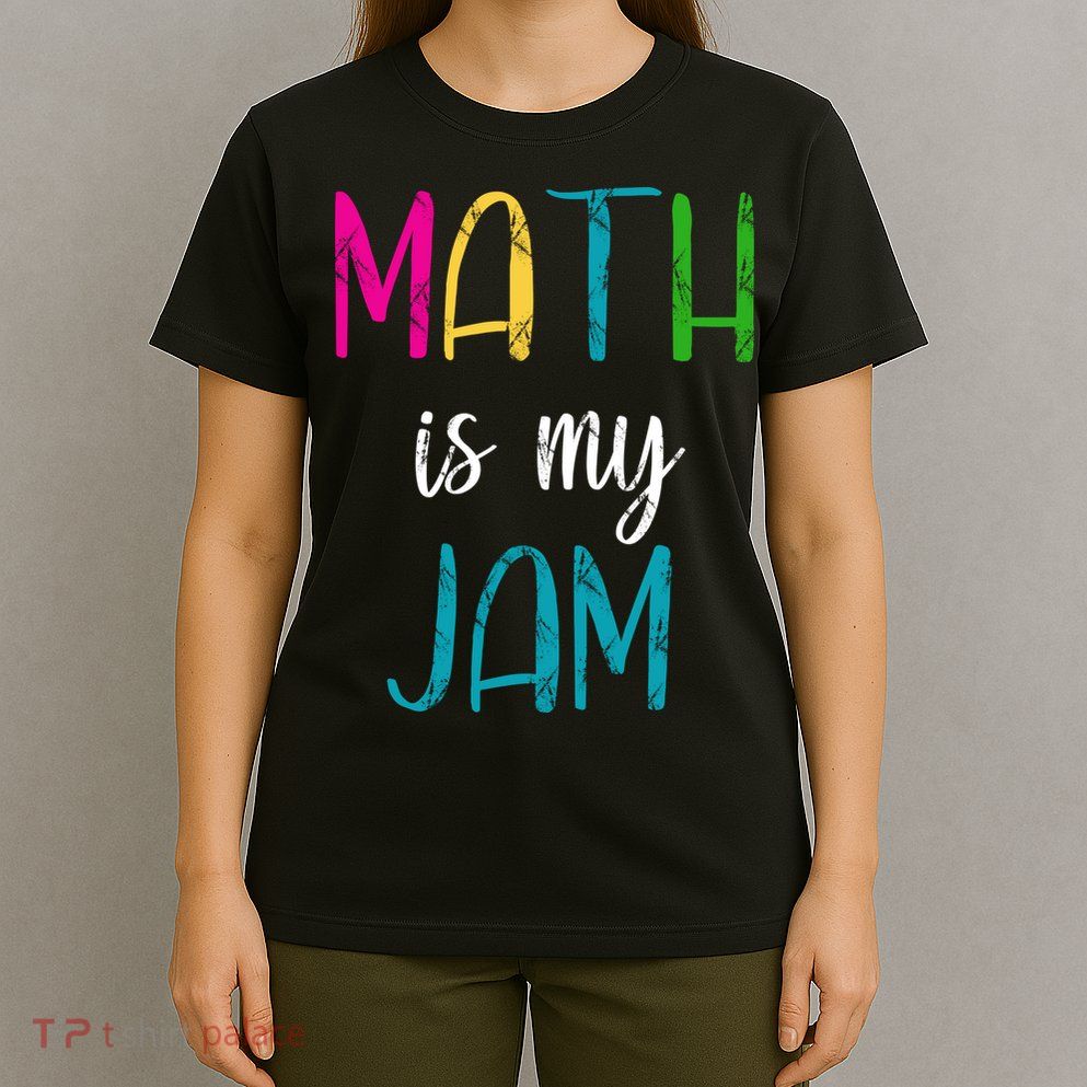 Math Is My Jam T-Shirt
