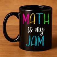 Math Is My Jam 11oz C Handle Ceramic Mug