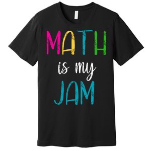 Math Is My Jam Premium T-Shirt