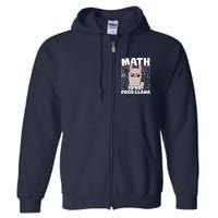 Math Is No Prob-llama Full Zip Hoodie