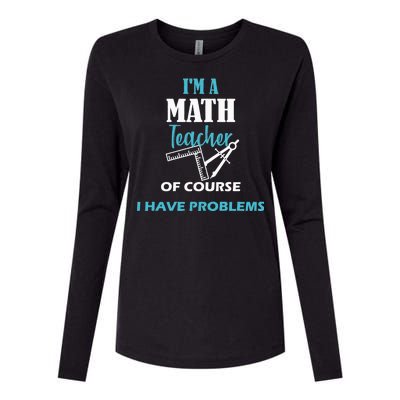 Math Teacher Problems Womens Cotton Relaxed Long Sleeve T-Shirt