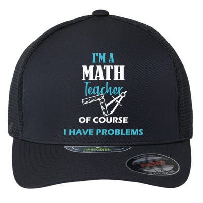 Math Teacher Problems Flexfit Unipanel Trucker Cap