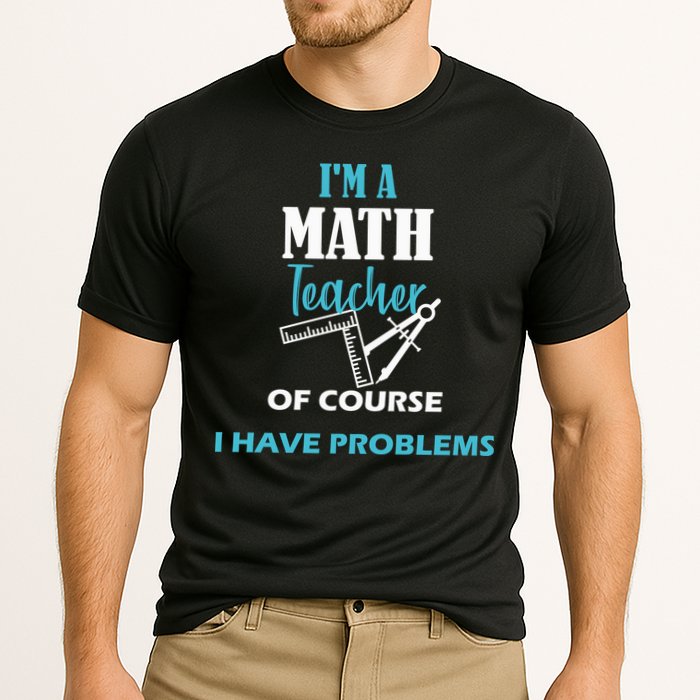 Math Teacher Problems Performance Shirt