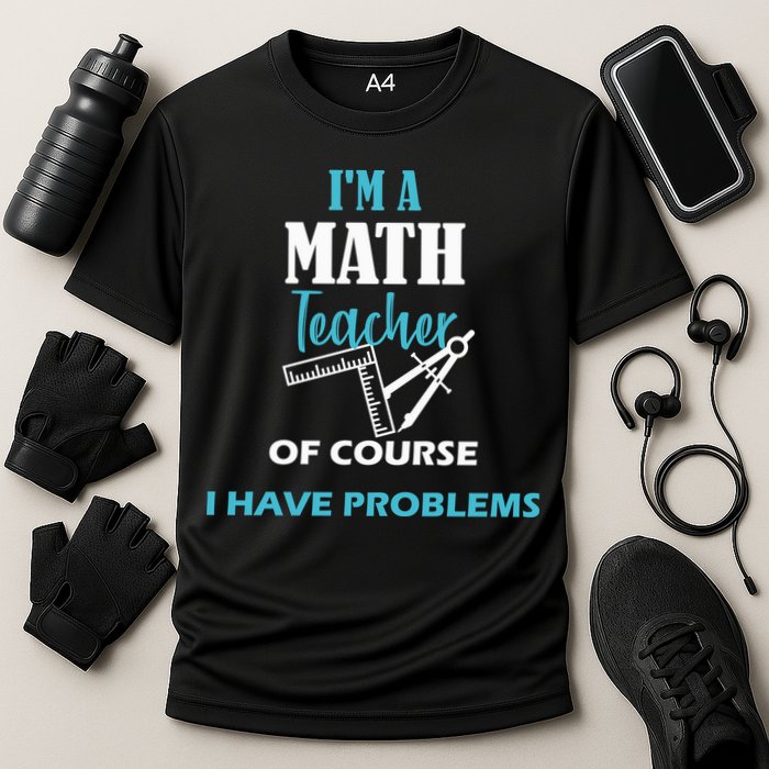 Math Teacher Problems Performance Shirt
