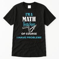 Math Teacher Problems Tall T-Shirt