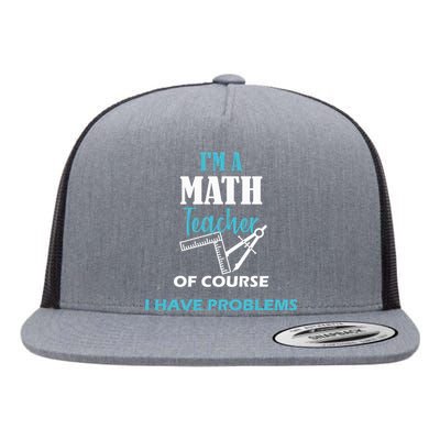 Math Teacher Problems Flat Bill Trucker Hat