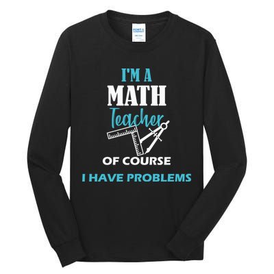 Math Teacher Problems Tall Long Sleeve T-Shirt