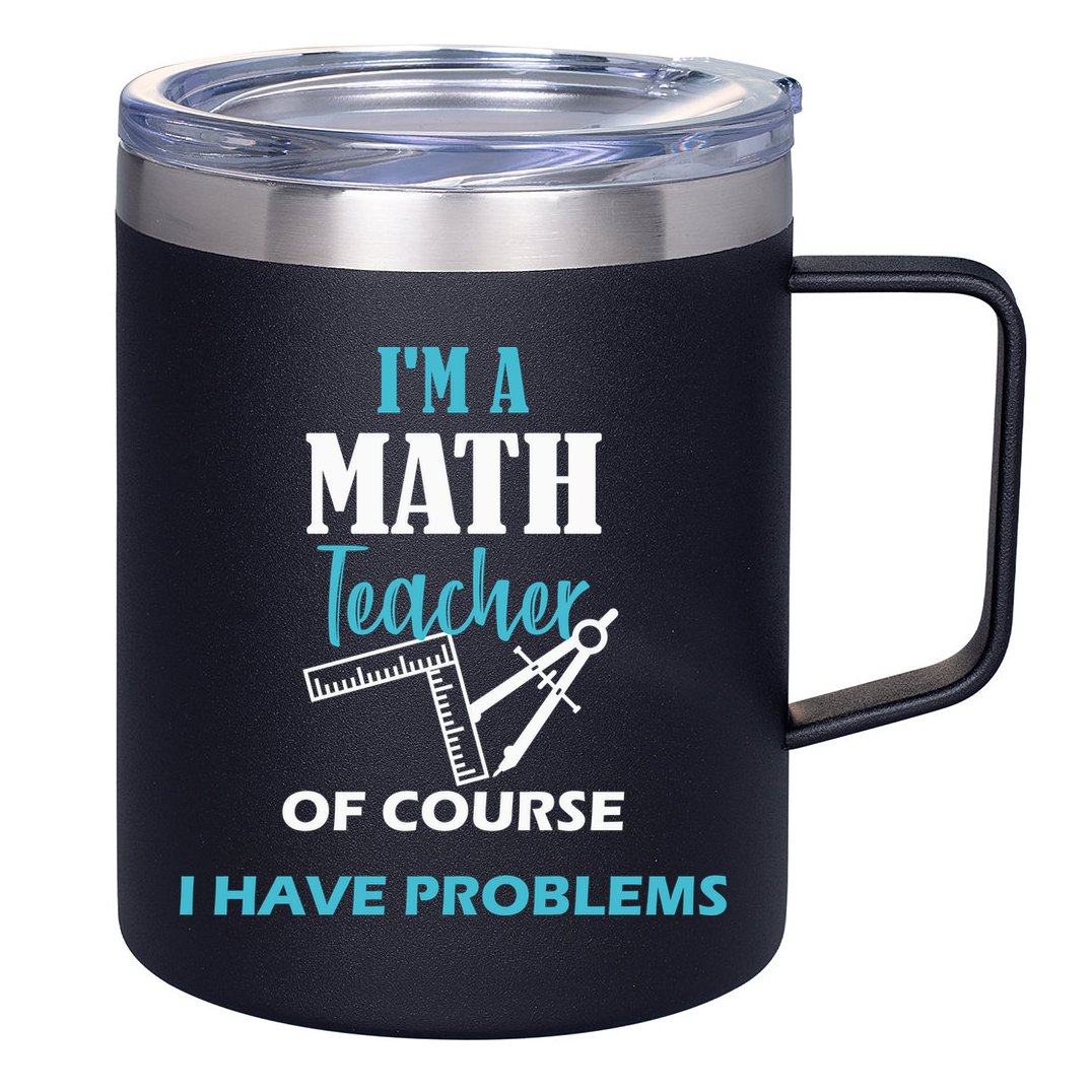 Math Teacher Problems 12oz Stainless Steel Coffee Mug