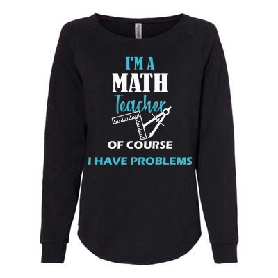 Math Teacher Problems Womens California Wash Sweatshirt