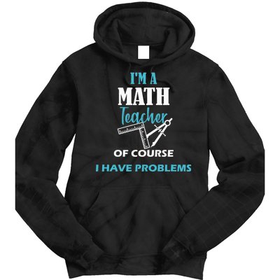 Math Teacher Problems Tie Dye Hoodie