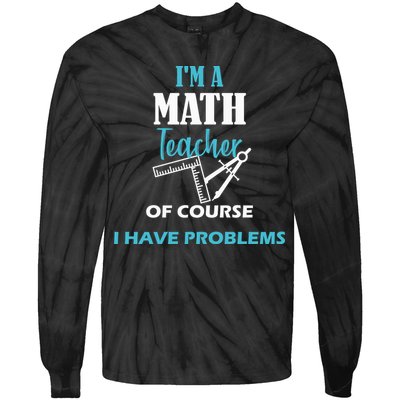 Math Teacher Problems Tie-Dye Long Sleeve Shirt