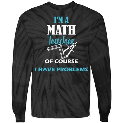 Math Teacher Problems Tie-Dye Long Sleeve Shirt