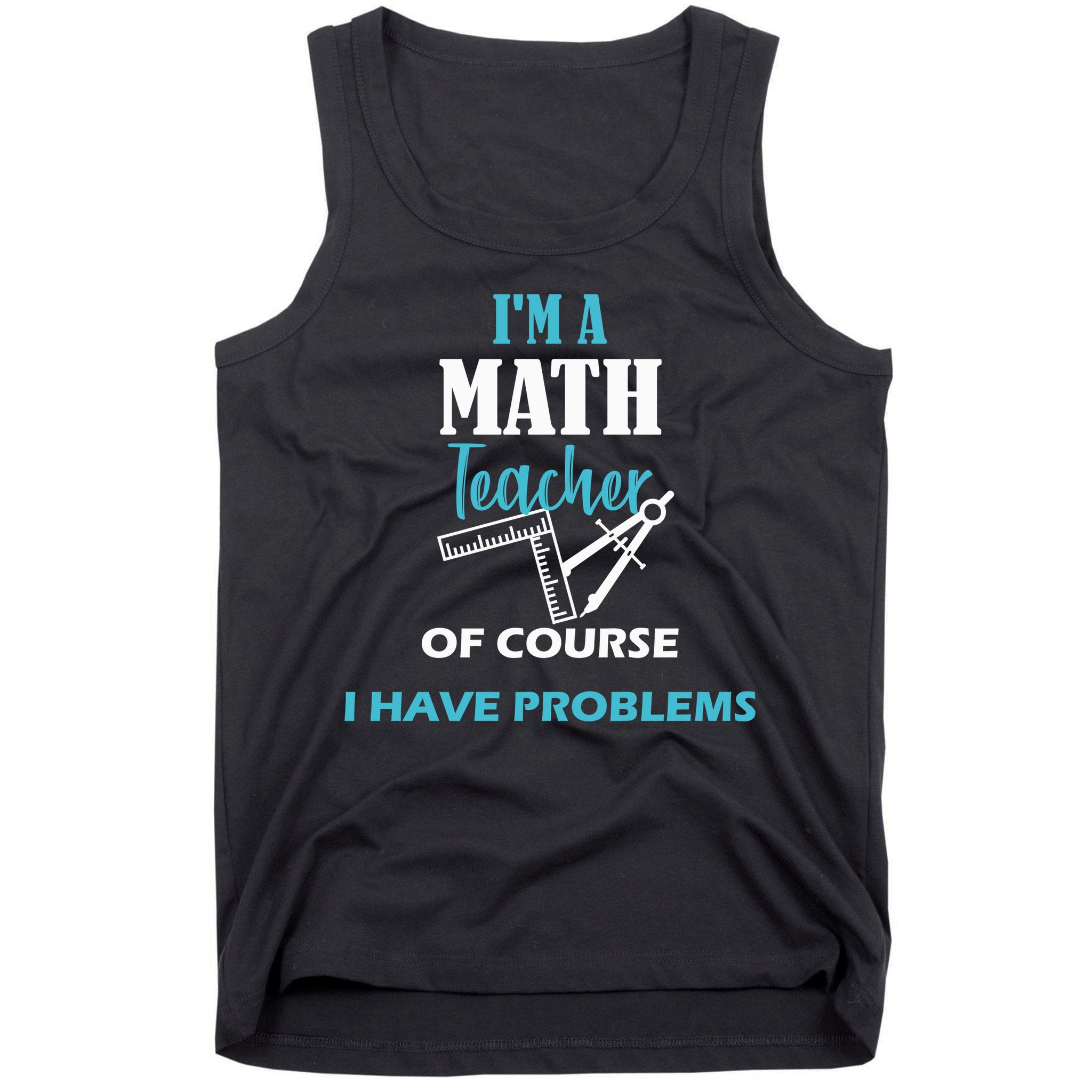 Math Teacher Problems Tank Top