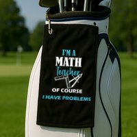 Math Teacher Problems Golf Towel