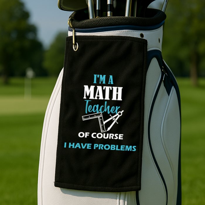 Math Teacher Problems Golf Towel
