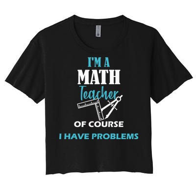 Math Teacher Problems Women's Crop Top Tee