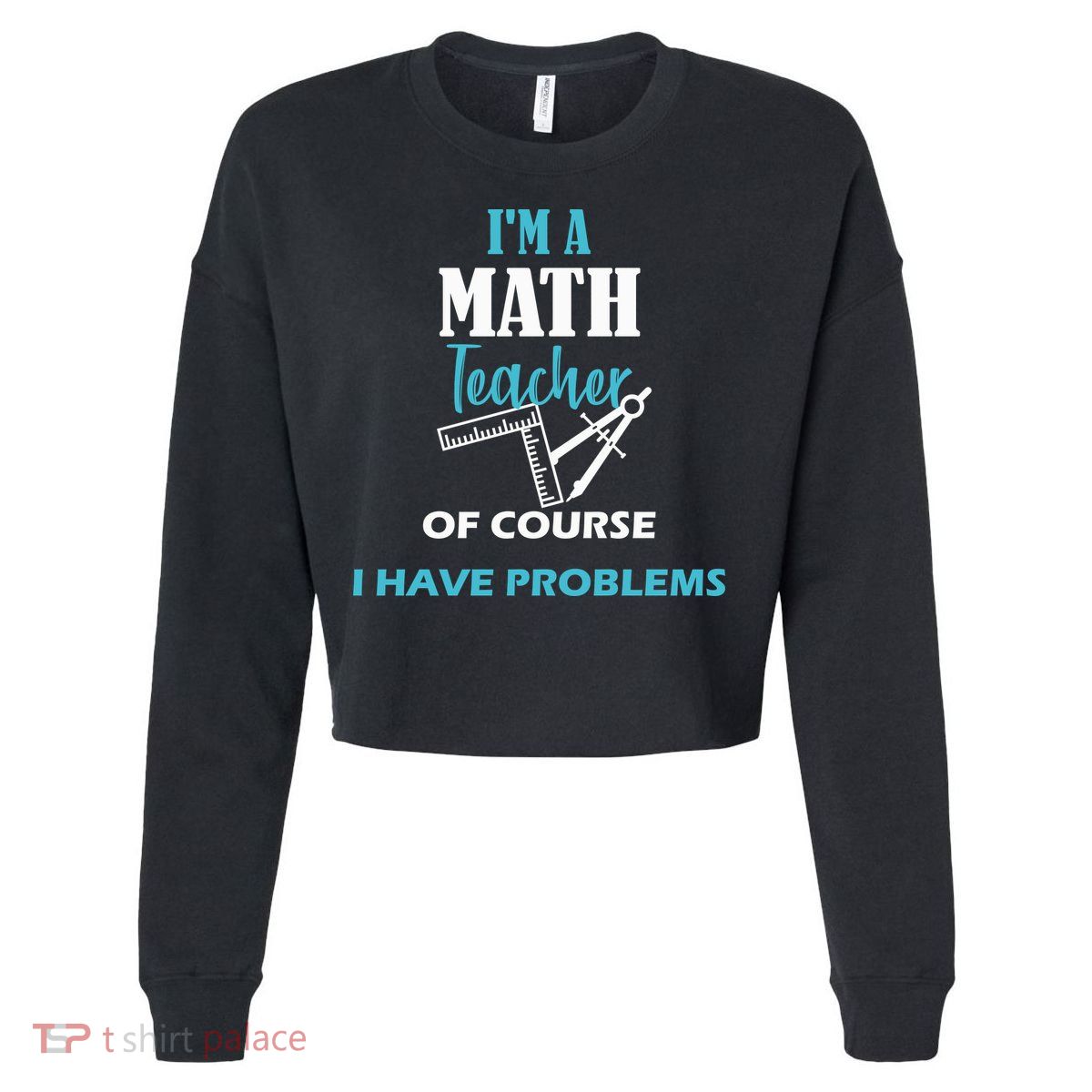 Math Teacher Problems Cropped Pullover Crew