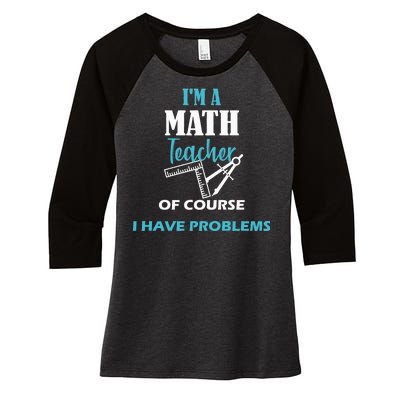 Math Teacher Problems Women's Tri-Blend 3/4-Sleeve Raglan Shirt