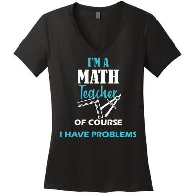 Math Teacher Problems Women's V-Neck T-Shirt