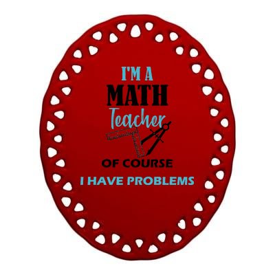 Math Teacher Problems Ceramic Oval Ornament