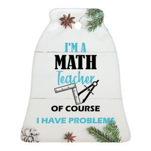 Math Teacher Problems Ceramic Bell Ornament