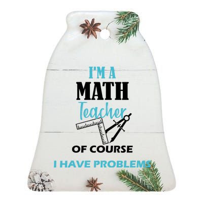 Math Teacher Problems Ceramic Bell Ornament