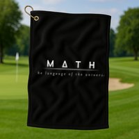 Math The Language Of The Universe Golf Towel