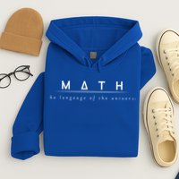 Math The Language Of The Universe Hoodie