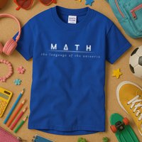 Math The Language Of The Universe Kids T-Shirt