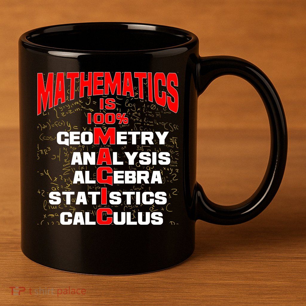 Mathematics Is 100 Percent Magic  11oz C Handle Ceramic Mug