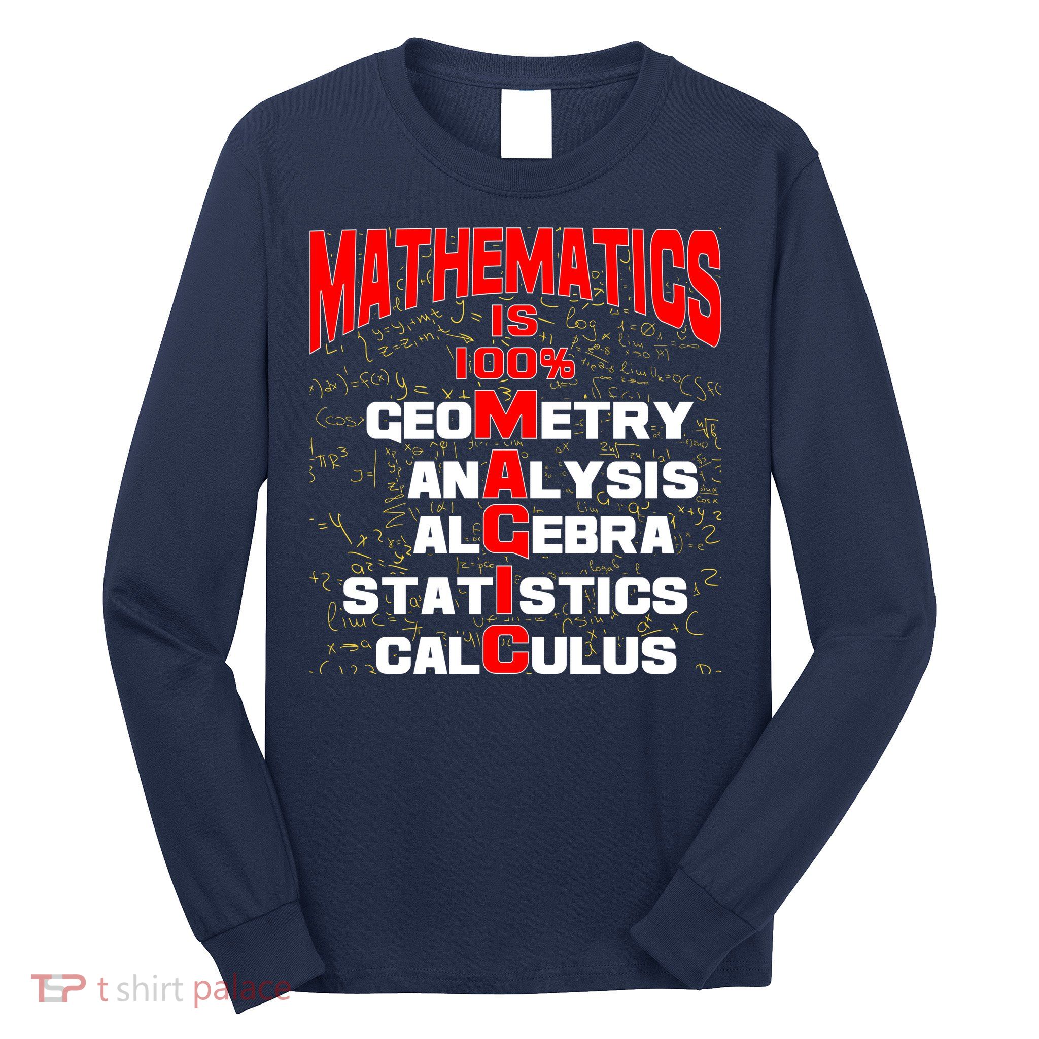 Mathematics Is 100 Percent Magic  Long Sleeve Shirt