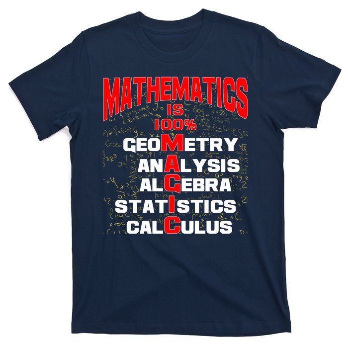 Mathematics Is 100 Percent Magic  T-Shirt