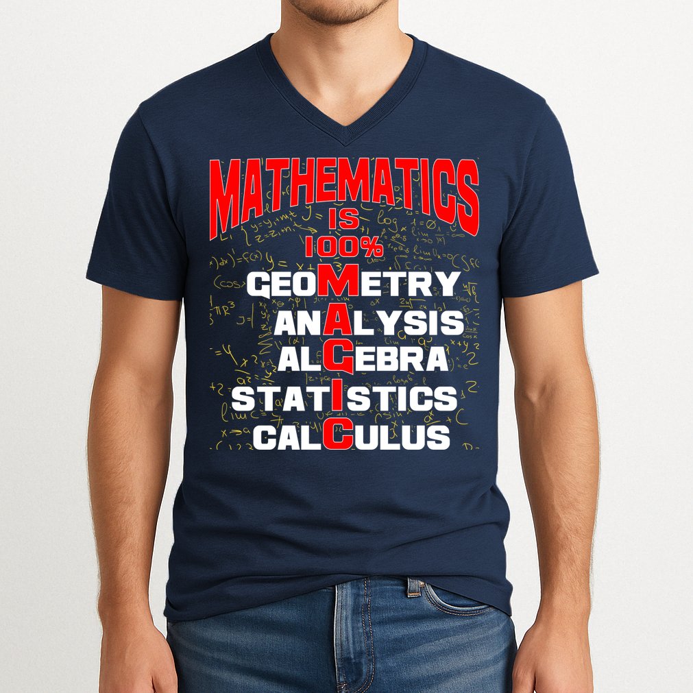 Mathematics Is 100 Percent Magic  V-Neck T-Shirt