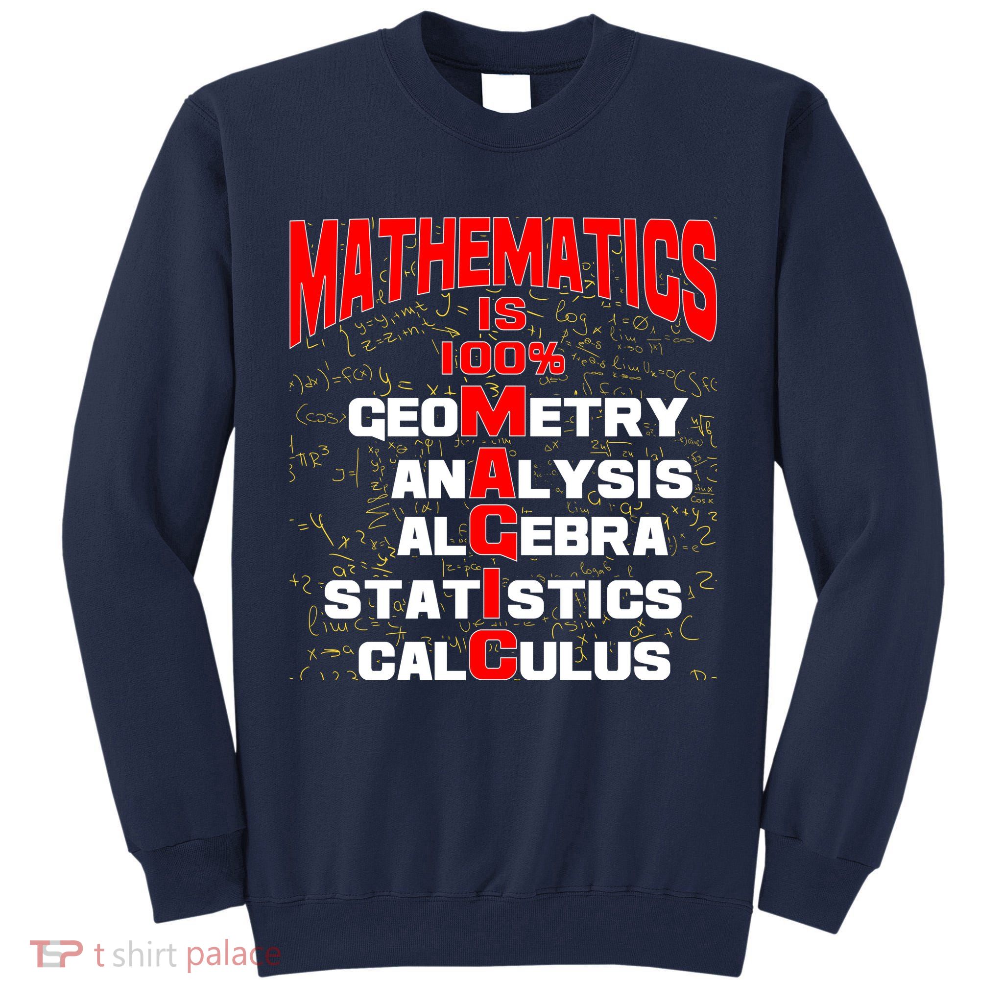 Mathematics Is 100 Percent Magic  Tall Sweatshirt