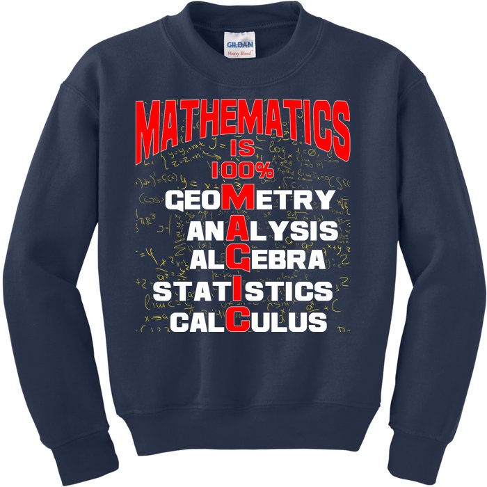 Mathematics Is 100 Percent Magic  Kids Sweatshirt