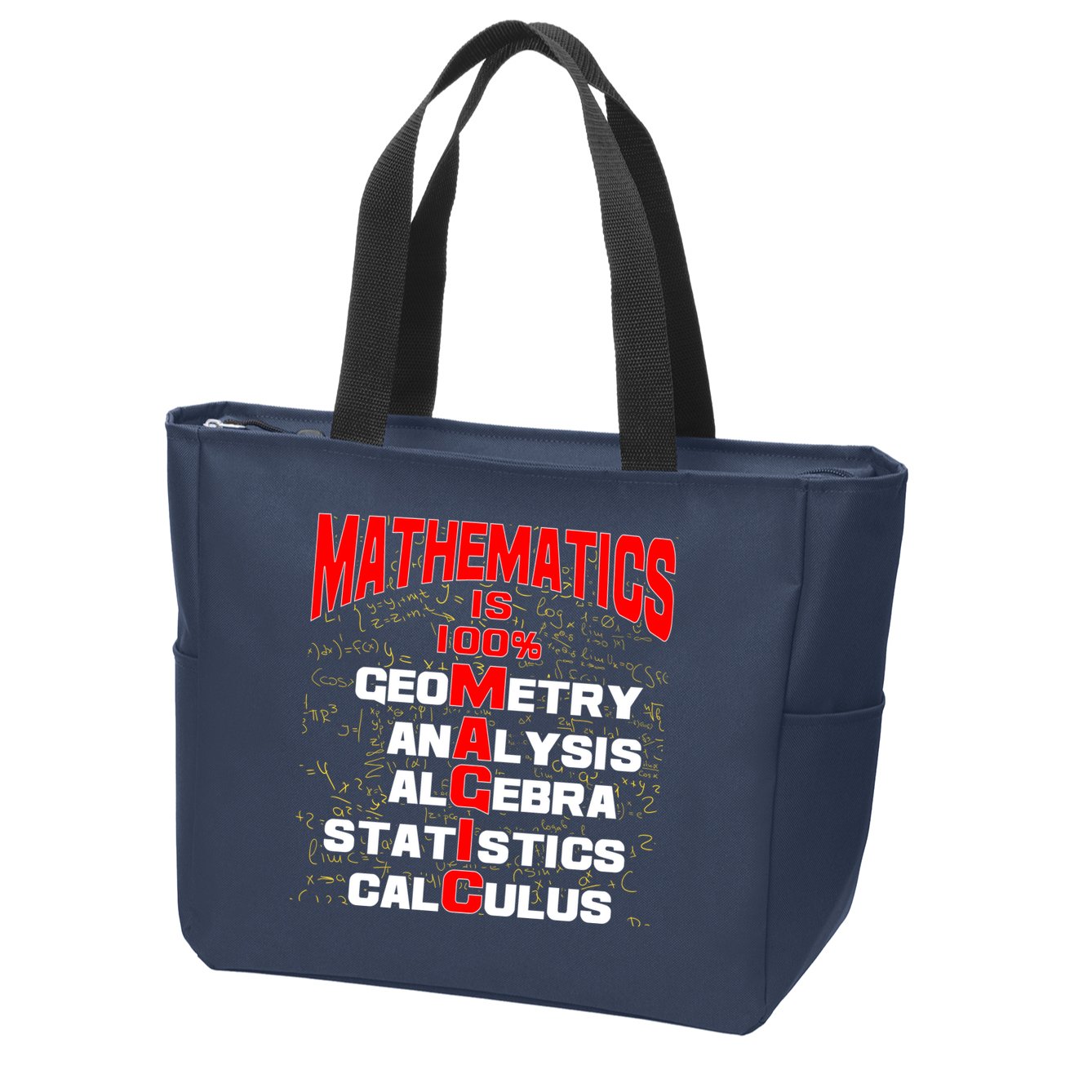 Mathematics Is 100 Percent Magic  Zip Tote Bag