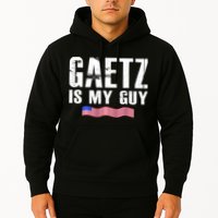 Matt Gaetz Is My Guy Hoodie