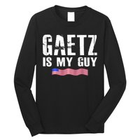 Matt Gaetz Is My Guy Long Sleeve Shirt