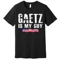 Matt Gaetz Is My Guy Premium T-Shirt