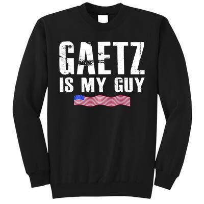 Matt Gaetz Is My Guy Tall Sweatshirt