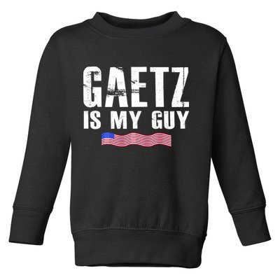 Matt Gaetz Is My Guy Toddler Sweatshirt